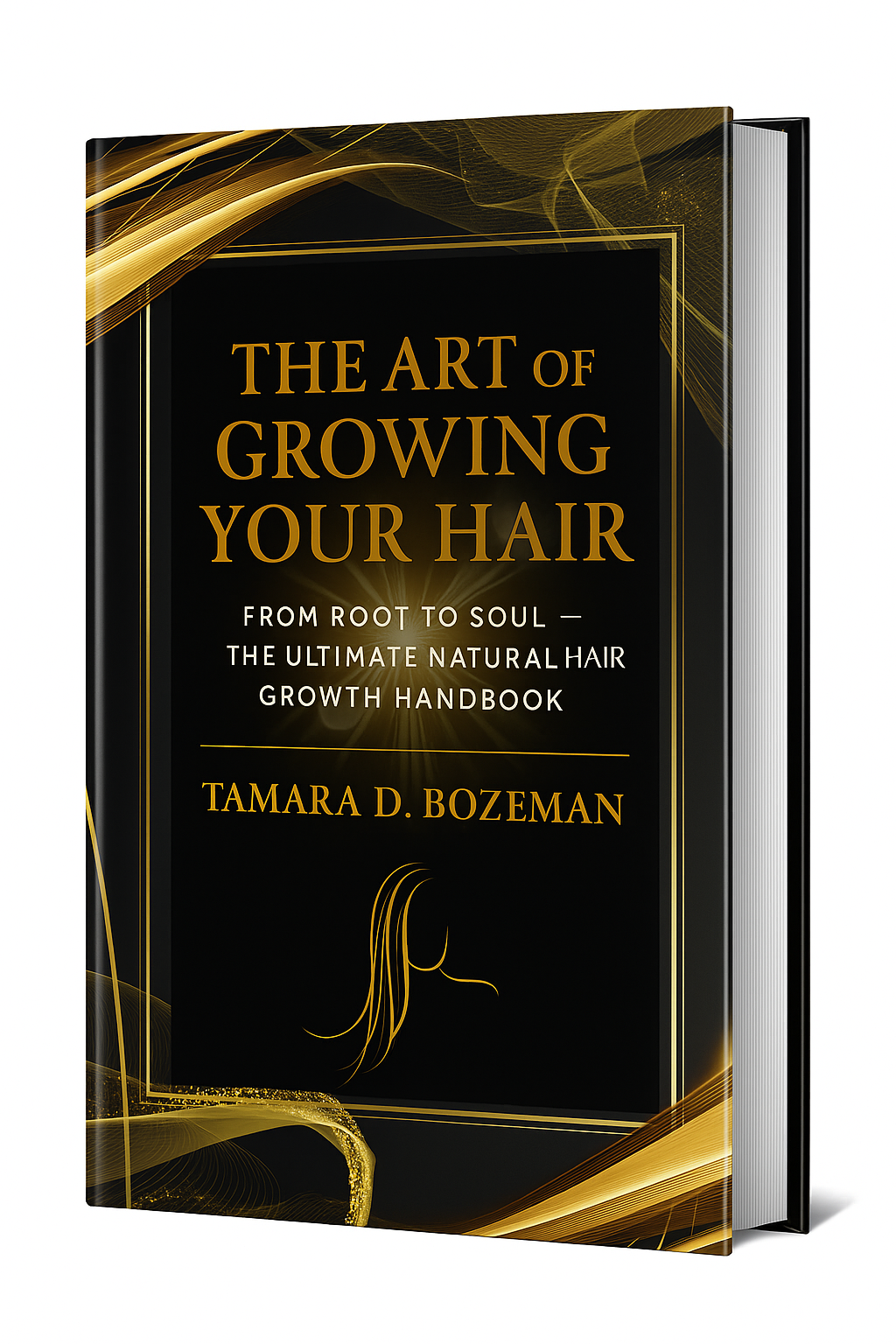 The Art of Growing Your Hair- Hard Copy